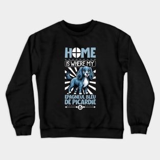 Home is with my Blue Picardy Spaniel Crewneck Sweatshirt